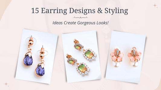 15 Earring Designs & Styling Ideas - Create gorgeous looks!