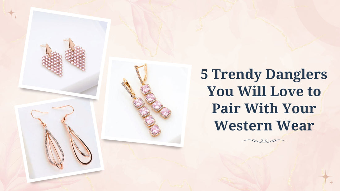 5 Trendy Danglers You Will Love to Pair With Your Western Wear