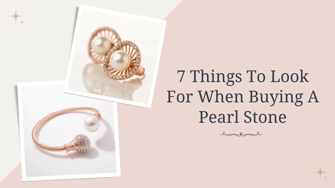 7 Things To Look For When Buying A Pearl Stone