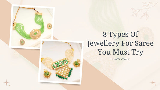 8 Types of Jewellery for Saree You Must Try