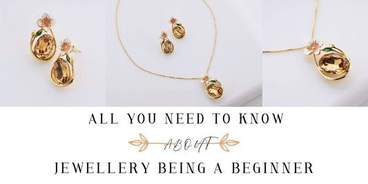All You Need To Know About Jewellery Being A Beginner