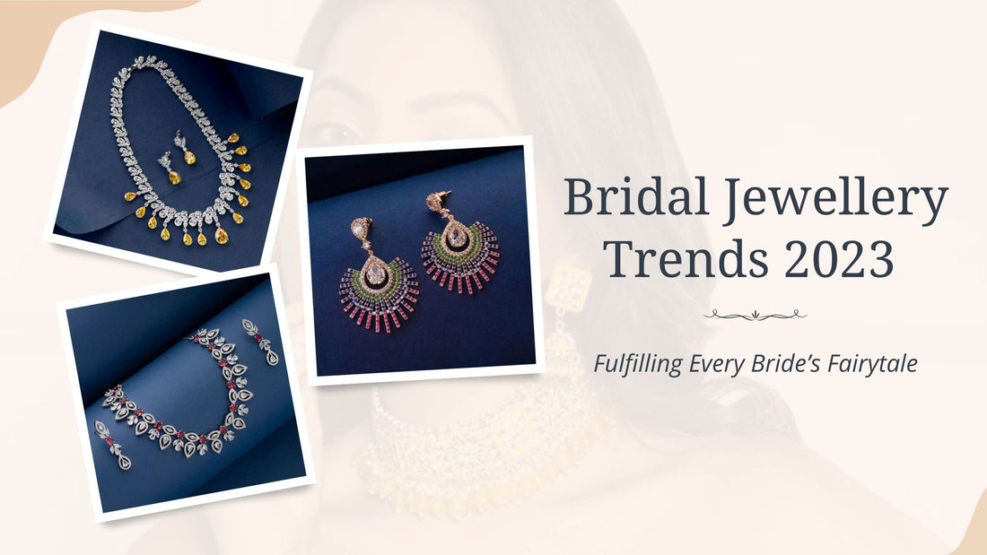 Bridal Jewellery Trends 2023, Fulfilling Every Bride's Fairytale