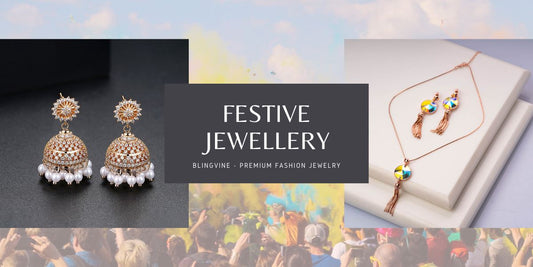 Fashion Jewellery for all Indian Festivals – Festive Jewellery from Blingvine