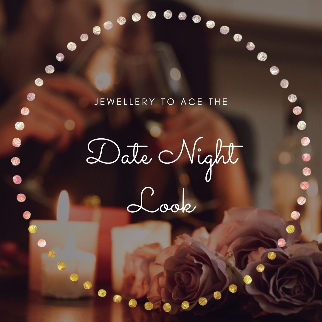 How to Pick the Best Jewellery for a Date