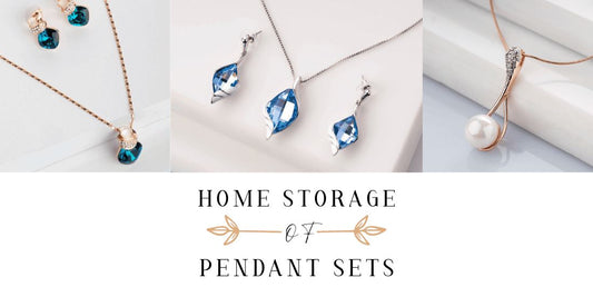 How To Store Pendant Sets At Home