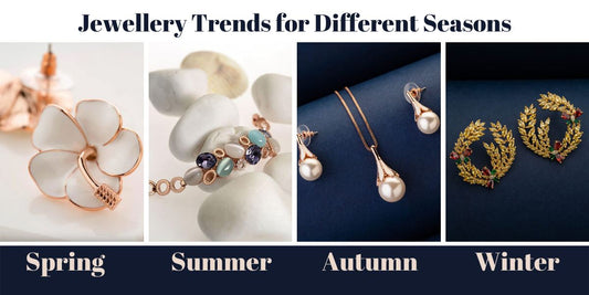 Jewellery Ideas for different Seasons – Seasons trends in Fashion Jewellery