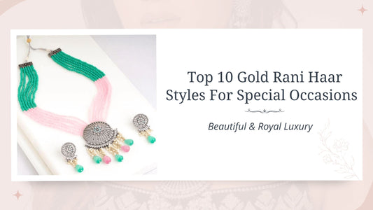 Top 10 Gold Rani Haar Styles For Special Occasions - Beautiful & Royal Luxury